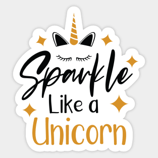 Sparkle like a Unicorn Sticker